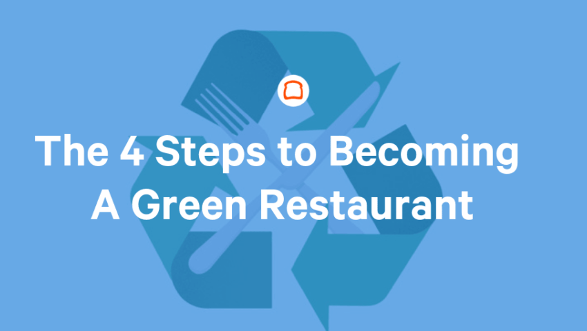 The 4 Steps To Becoming A Green Restaurant Toast Pos
